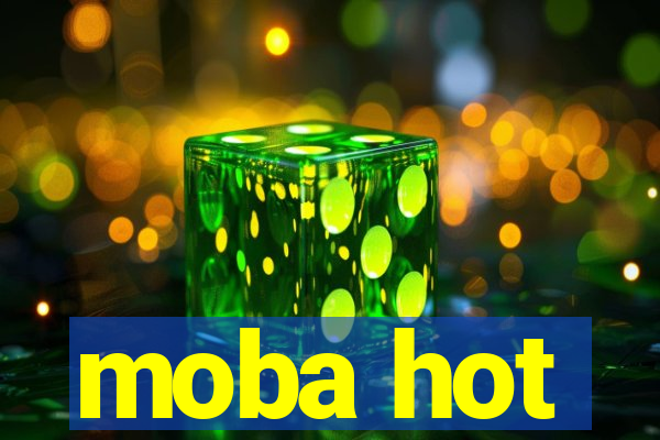 moba hot